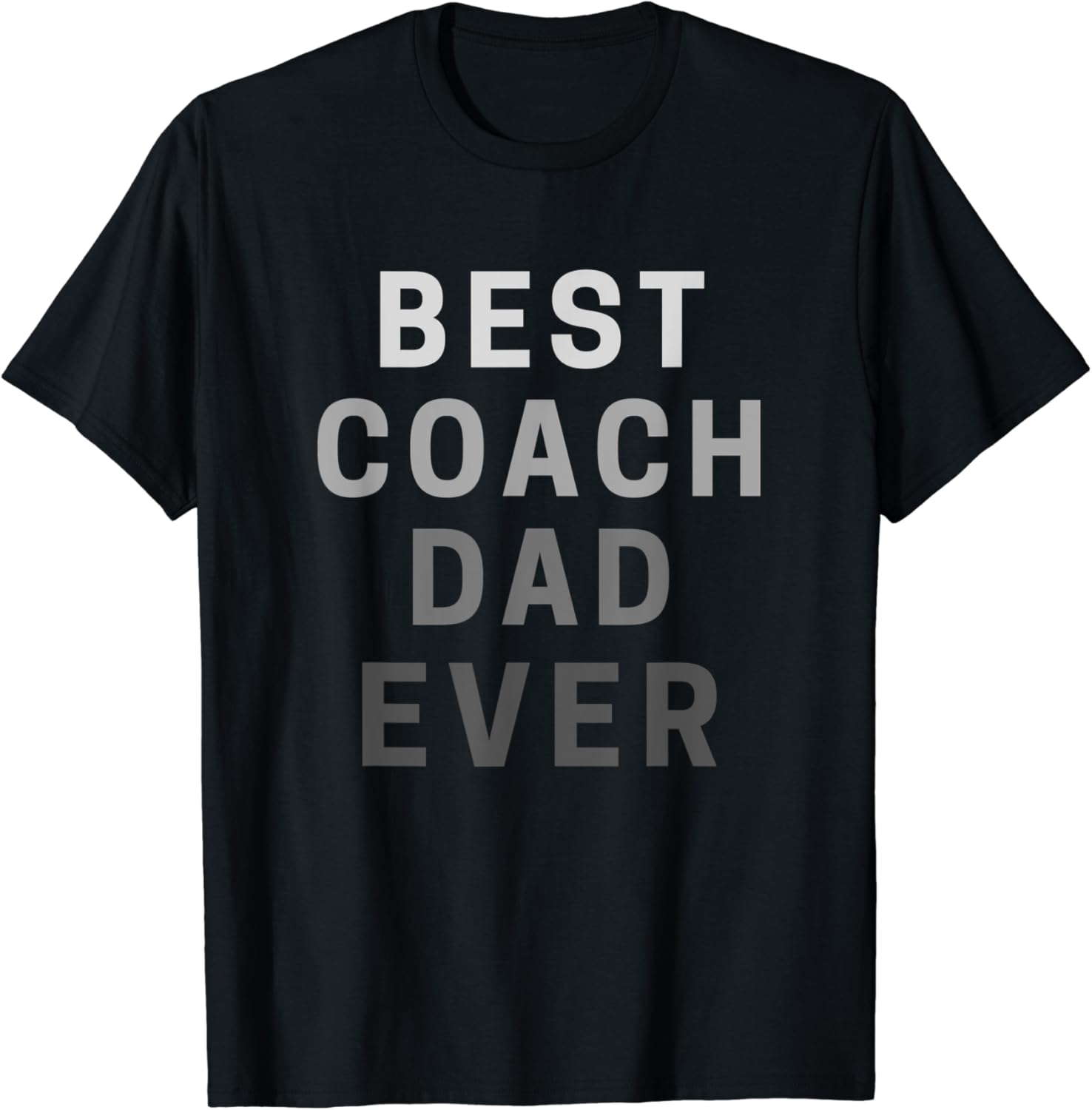 Best Coach Dad Ever for Father's Day Gift Men Player Game T